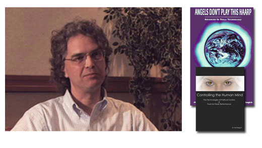 <h3>Dr. Nick Begich</h3>Executive Director, The Lay Institute on Technology, publisher, Earthpulse Press. He coauthored Angels Don't Play This HAARP: Advances in Tesla Technology. Begich also authored Earth Rising - The Revolution: Toward a Thousand Years of Peace and Earth Rising II- The Betrayal of Science, Society and the Soul. Begich has published articles in science, politics and education and is a well known lecturer, having presented throughout the United States and in nineteen countries. He has been featured as a guest on thousands of radio broadcasts reporting on his research activities including new technologies, health and earth science related issues. He has also appeared on dozens of television documentaries and other programs throughout the world. Begich has served as an expert witness and speaker before the European Parliament, GLOBE, and for many other organizations. <br /><a href=http://earthpulse.com>EarthPulse.com</a>, <a href=http://haarp.net>HAARP.net</a>